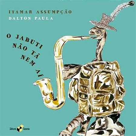 O JABUTI NÃO TÁ NEM AÍ - AUTOR(A): ASSUMPÇÃO, ITAMAR