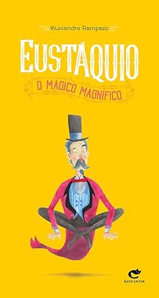 EUSTÁQUIO - O MÁGICO MAGNÍFICO - AUTOR(A): RAMPAZO, ALEXANDRE
