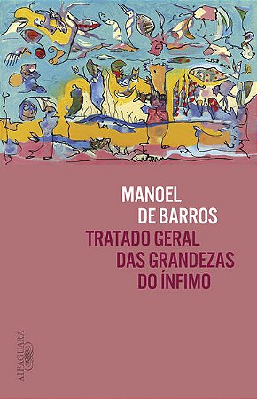 TRATADO GERAL DAS GRANDEZAS DO ÍNFIMO - AUTOR(A): BARROS, MANOEL DE