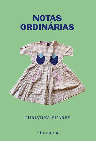 NOTAS ORDINÁRIAS - AUTOR(A): SHARPE, CHRISTINA