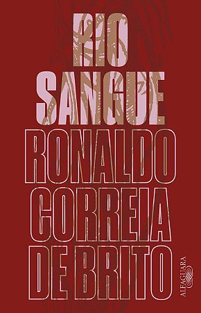 RIO SANGUE - AUTOR(A): BRITO, RONALDO CORREIA DE