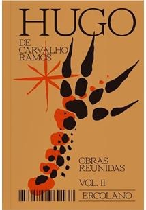 HUGO DE CARVALHO RAMOS – OBRAS REUNIDAS – VOL. 2 - AUTOR(A): DE CARVALHO RAMOS, HUGO