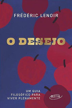 O DESEJO - AUTOR(A): LENOIR, FRÉDÉRIC