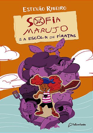 SOFIA MARUJO E A ESCOLA DE PIRATAS - VOL. 1 - AUTOR(A): RIBEIRO, ESTEVÃO