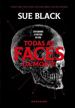 TODAS AS FACES DA MORTE - AUTOR(A): BLACK, SUE