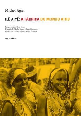 ILÊ AIYÊ: A FÁBRICA DO MUNDO AFRO - AUTOR(A): AGIER, MICHEL