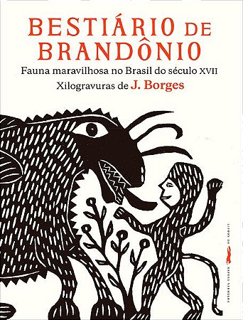 BESTIÁRIO DE BRANDÔNIO - FAUNA MARAVILHOSA NO BRASIL DO SÉCULO XVII - AUTOR(A): BRANDÃO, AMBRÓSIO FERNANDES