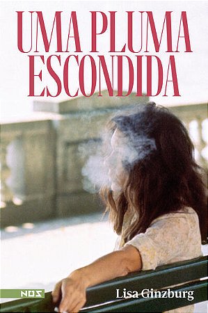 UMA PLUMA ESCONDIDA - AUTOR(A): GINZBURG, LISA