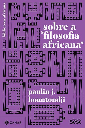 SOBRE A “FILOSOFIA AFRICANA” - AUTOR(A): HOUNTONDJI, PAULIN J.