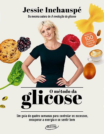 O MÉTODO DA GLICOSE - AUTOR(A): INCHAUSPÉ, JESSIE