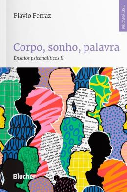 CORPO, SONHO, PALAVRA - AUTOR(A): FERRAZ, FLAVIO