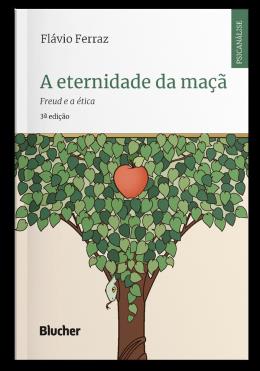 A ETERNIDADE DA MAÇÃ - AUTOR(A): FERRAZ, FLAVIO