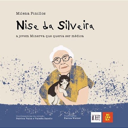NISE DA SILVEIRA: A JOVEM MINERVA QUE QUERIA SER MÉDICA - AUTOR(A): PINILLOS, MILENA