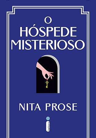 O HÓSPEDE MISTERIOSO - AUTOR(A): PROSE, NITA