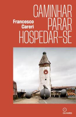 CAMINHAR PARAR HOSPEDAR-SE - AUTOR(A): CARERI, FRANCESCO