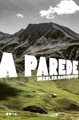 A PAREDE - AUTOR(A): HAUSHOFER, MARLEN