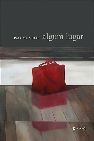 ALGUM LUGAR - AUTOR(A): VIDAL, PALOMA
