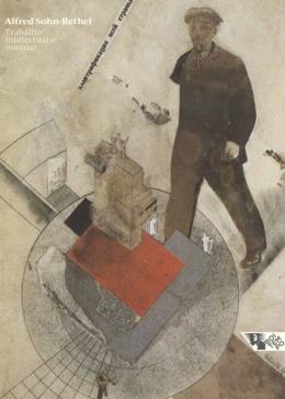 TRABALHO INTELECTUAL E MANUAL - AUTOR(A): SOHN-RETHEL, ALFRED
