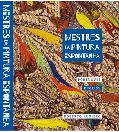 MESTRES DA PINTURA ESPONTÂNEA - AUTOR(A): RUGIERO, ROBERTO