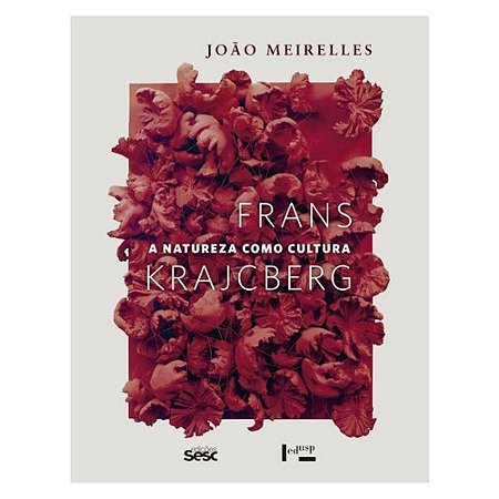 FRANS KRAJCBERG - AUTOR(A): MEIRELLES, JOAO