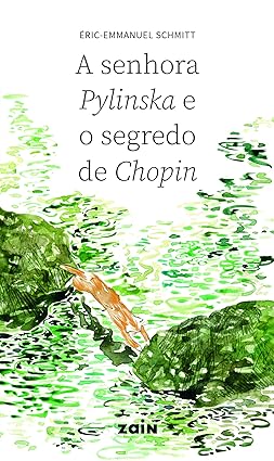 A SENHORA PYLINSKA E O SEGREDO DE CHOPIN - AUTOR(A): SCHMITT, ÉRIC-EMMANUEL