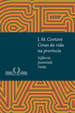 CENAS DA VIDA NA PROVÍNCIA - AUTOR(A): COETZEE, J.M.