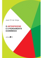 O ANTROPOCENO E O PENSAMENTO ECONÔMICO - AUTOR(A): VEIGA, JOSÉ ELI DA