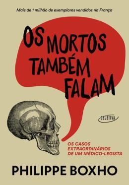 OS MORTOS TAMBÉM FALAM - AUTOR(A): BOXHO, PHILIPPE