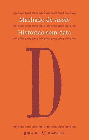 HISTÓRIAS SEM DATA - AUTOR(A): ASSIS, MACHADO DE