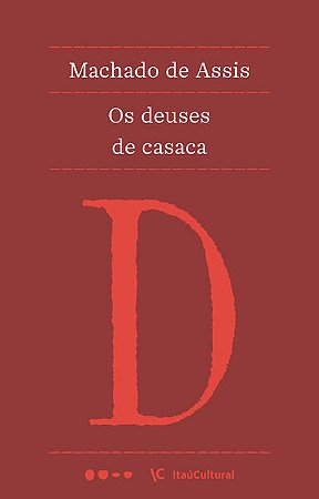 OS DEUSES DE CASACA - AUTOR(A): ASSIS, MACHADO DE
