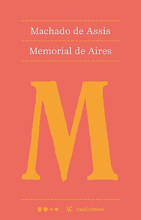 MEMORIAL DE AIRES - AUTOR(A): ASSIS, MACHADO DE