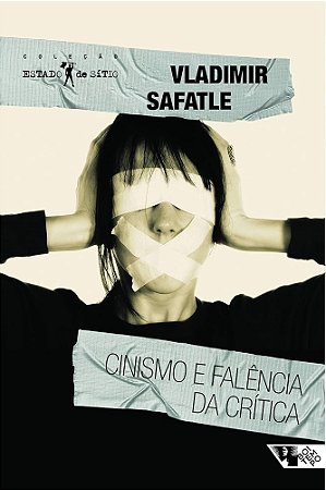CINISMO E FALÊNCIA DA CRÍTICA - AUTOR(A): SAFATLE, VLADIMIR