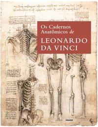 OS CADERNOS ANATÔMICOS DE LEONARDO DA VINCI
