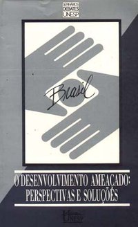 BRASIL, O DESENVOLVIMENTO AMEAÇADO