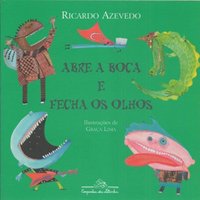 ABRE A BOCA E FECHA OS OLHOS