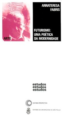 FUTURISMO: UMA POÉTICA DA MODERNIDADE