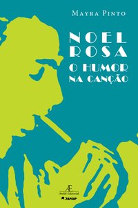 NOEL ROSA: O HUMOR NA CANÇÃO