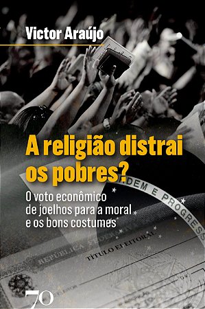 A RELIGIÃO DISTRAI OS POBRES?