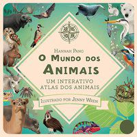 O MUNDO DOS ANIMAIS : UM INTERATIVO ATLAS DOS ANIMAIS - AUTOR(A): LITTLE TIGER PRESS