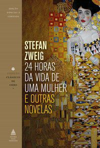 24 HORAS DA VIDA DE UMA MULHER E OUTRAS NOVELAS - AUTOR(A): ZWEIG, STEFAN
