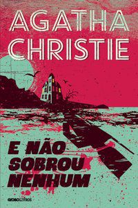 E NÃO SOBROU NENHUM - CHRISTIE, AGATHA