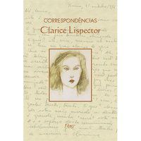 CORRESPONDÊNCIAS - LISPECTOR, CLARICE