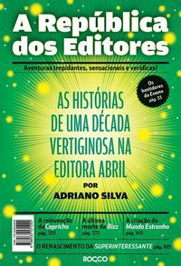 A REPÚBLICA DOS EDITORES - SILVA, ADRIANO