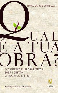 QUAL É A TUA OBRA? - AUTOR(A): CORTELLA, MARIO SERGIO