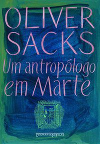 UM ANTROPÓLOGO EM MARTE - AUTOR(A): SACKS, OLIVER