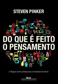 DO QUE É FEITO O PENSAMENTO - PINKER, STEVEN