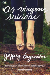 AS VIRGENS SUICIDAS - EUGENIDES, JEFFREY
