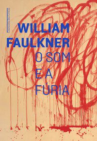 O SOM E A FÚRIA - FAULKNER, WILLIAM