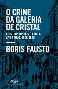 O CRIME DA GALERIA DE CRISTAL - FAUSTO, BORIS