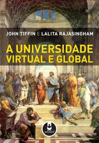 A UNIVERSIDADE VIRTUAL E GLOBAL - TIFFIN, JOHN